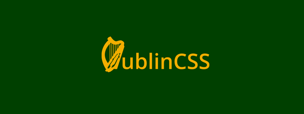 Dublin CSS Meetup